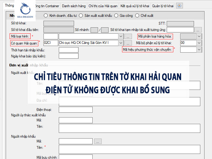 CHỈ TI&Ecirc;U TH&Ocirc;NG TIN TR&Ecirc;N TỜ KHAI HẢI QUAN ĐIỆN TỬ KH&Ocirc;NG ĐƯỢC KHAI BỔ SUNG  - SEA DRAGON LOGISTICS