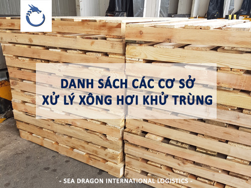 DANH S&Aacute;CH C&Aacute;C CƠ SỞ XỬ L&Yacute; X&Ocirc;NG HƠI KHỬ TR&Ugrave;NG H&Agrave;NG H&Oacute;A XUẤT NHẬP KHẨU - SEA DRAGON LOGISTICS 